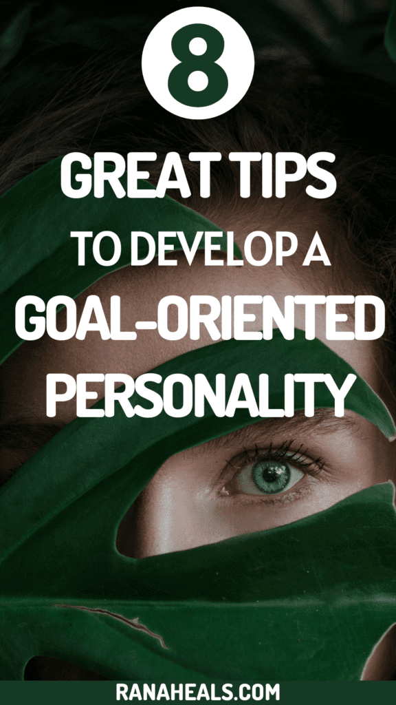 8 Great Tips to Develop a Goal-Oriented Personality